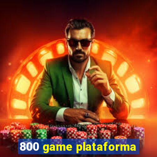 800 game plataforma